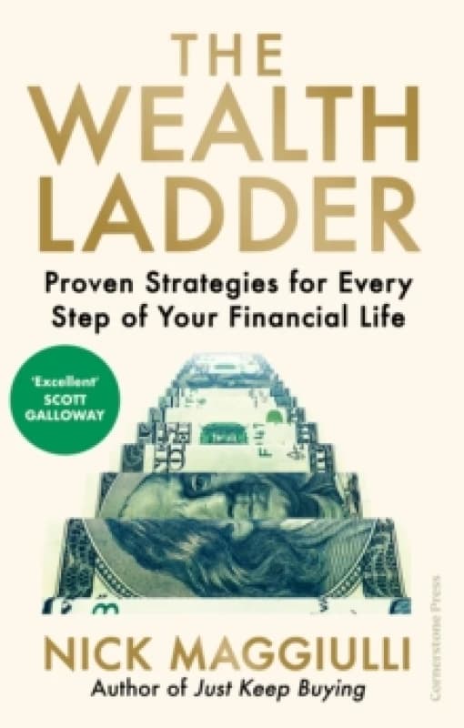 The Wealth Ladder : Proven Strategies for Every Step of Your Financial Life Paperback / softback