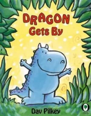 Dragon Gets by by Dav Pilkey