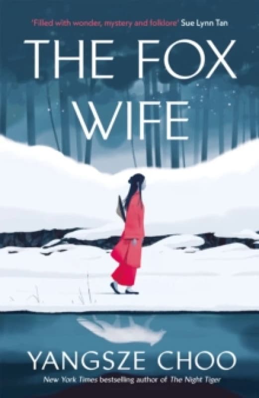 The Fox Wife : an enchanting historical mystery from the New York Times bestselling author of The Night Tiger and a previous Reeses Book Club pick Har