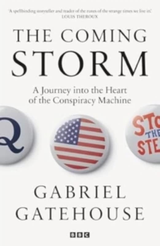 The Coming Storm : Inside Americas Radical New Politics of Paranoia Paperback / softback