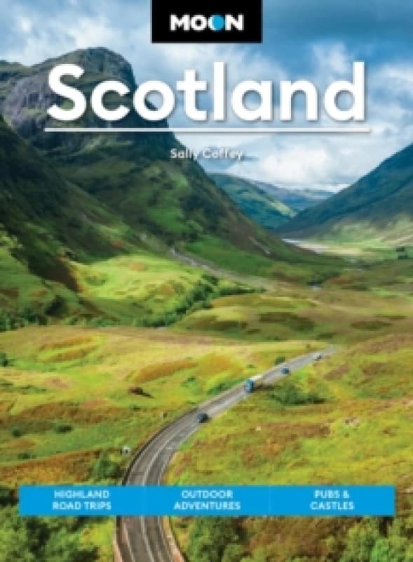 Moon Scotland (Second Edition) : Highland Road Trips, Outdoor Adventures, Pubs & Castles Paperback / softback
