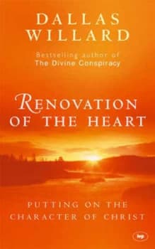 Renovation of the Heart by Dallas Willard and Paul Cavill Paperback