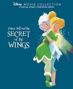 Disney Movie Collection Tinker Bell and the Secret of the Wings by Parragon Books Hardback