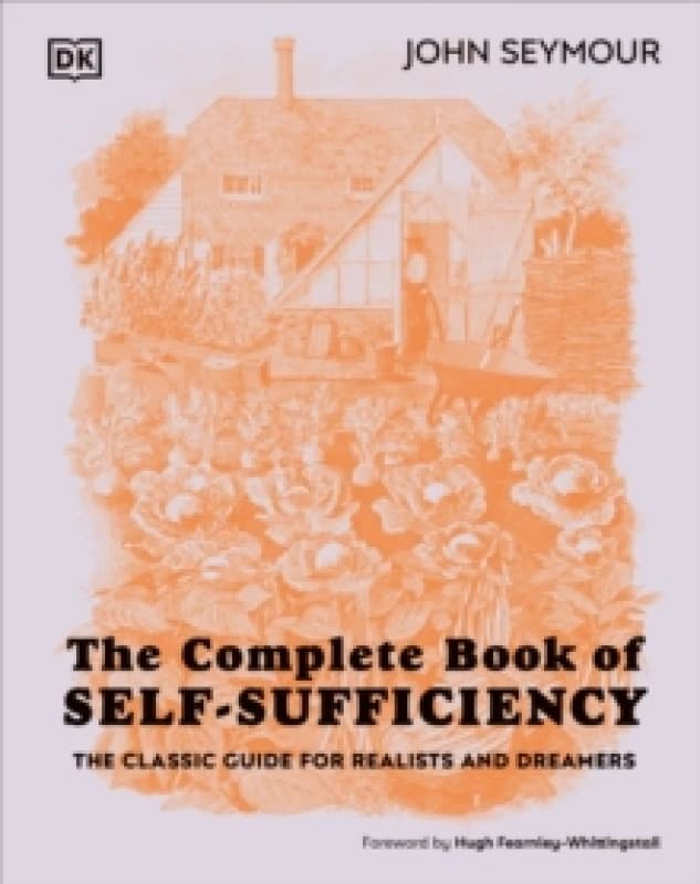 The Complete Book of Self-Sufficiency. Hardback. By John Seymour Books
