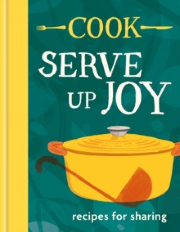 COOK: Serve up Joy : Recipes for sharing: The first book from the much-loved frozen meals brand Hardback