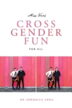 miss veras cross gender fun for all