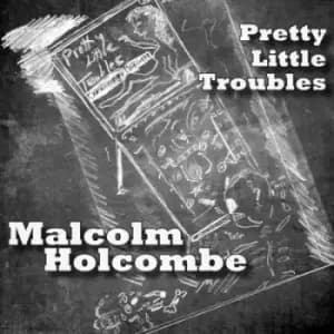 Pretty Little Troubles by Malcolm Holcombe CD Album
