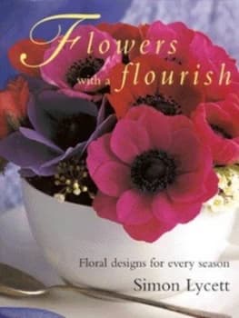 Flowers with a Flourish by Simon Lycett Hardback