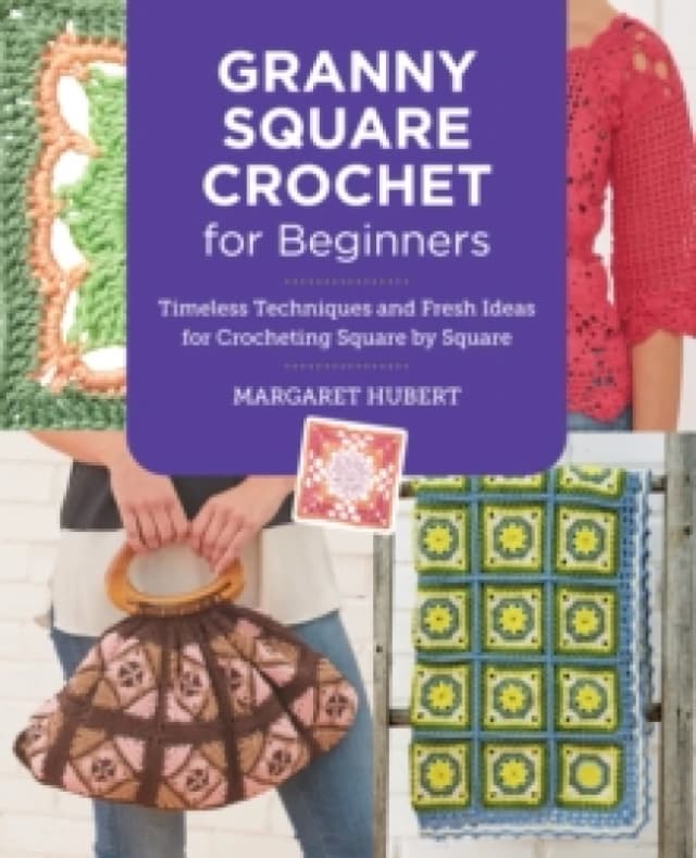 Granny Square Crochet for Beginners. Paperback. By Margaret Hubert Books