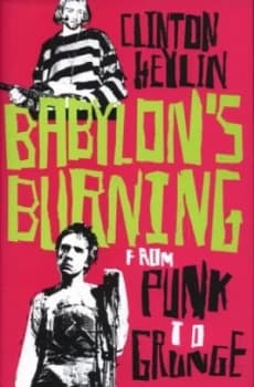Babylons Burning by Clinton Heylin Hardback
