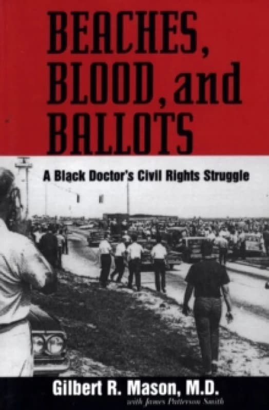 Beaches, Blood, and Ballots : A Black Doctor's Civil Rights Struggle Paperback / softback