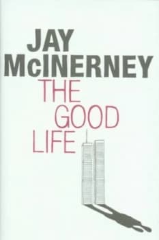 The Good Life by Jay Mcinerney Hardback