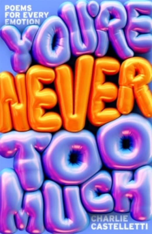 You're Never Too Much. Hardback. By C A Castle Books