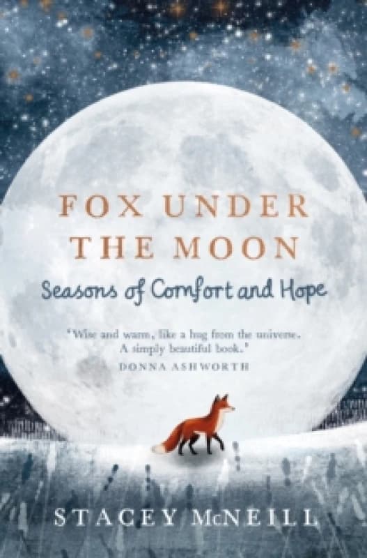Fox Under the Moon : Seasons of Comfort and Hope Hardback