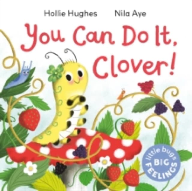Little Bugs Big Feelings: You Can Do It Clover Paperback / softback