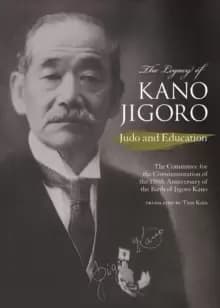 The Legacy of Kano Jigoro : Judo and Education