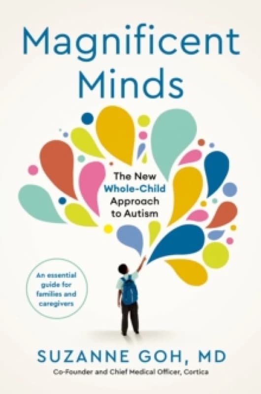 Magnificent Minds : The New Whole-Child Approach to Autism Paperback / softback
