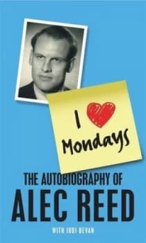 I Love Mondays by Alec Reed Hardback