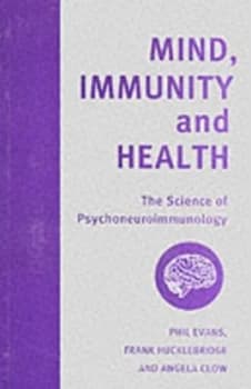 Mind Immunity and Health by Phil Evans and Frank Hucklebridge and Angela Clow Paperback
