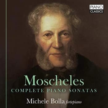 Michele Bolla - Moscheles: Complete Piano Sonatas CD