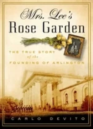 mrs lees rose garden the true story of the founding of arlington national c