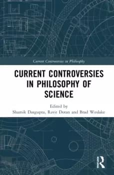 Current Controversies in Philosophy of Science