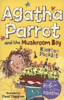 Agatha Parrot and the Mushroom Boy by Kjartan Poskitt Paperback