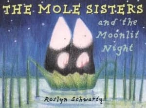 The Mole Sisters and the Moonlit Night by Roslyn Schwartz Paperback