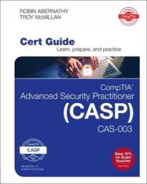 CompTIA advanced security practitioner CASP CAS-003 cert guide by Robin M Abernathy