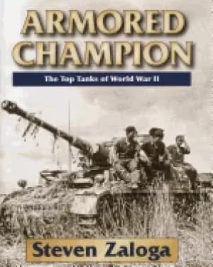armored champion the top tanks of world war ii