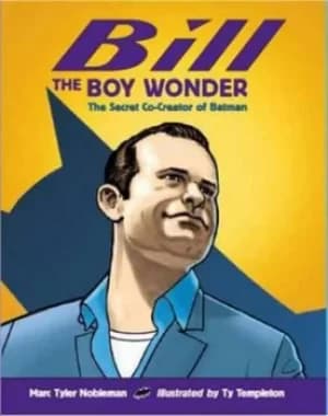 Bill the boy wonder by Marc Tyler Nobleman