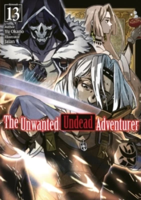 The Unwanted Undead Adventurer: Volume 13 (Light Novel) Paperback / softback
