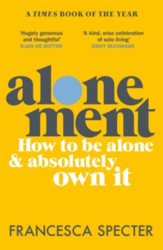 Alonement : How to be alone and absolutely own it Paperback / softback