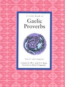 A Little Book of Gaelic Proverbs by W. a Ross and H. R Ross and Brian Fitzgerald Hardback
