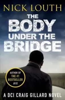 The body under the bridge by Nick Louth