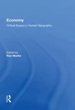 Economy Critical Essays in Human Geography