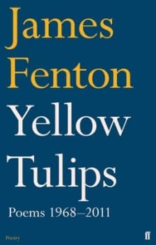 Yellow Tulips by James Fenton Hardback