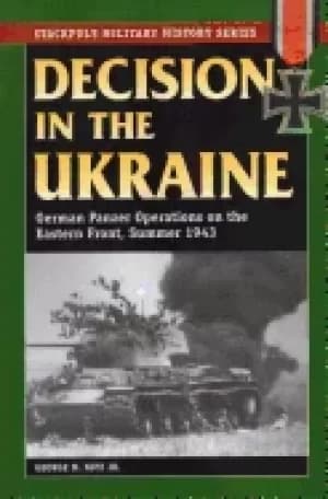 decision in the ukraine german panzer operations on the eastern front summe