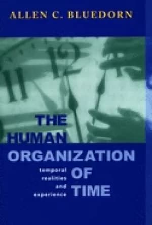 human organization of time temporal realities and experience