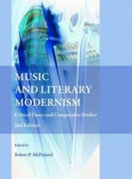 Music and Literary Modernism by Robert Mcparland Book
