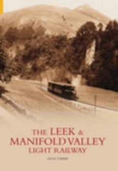 The Leek & Manifold Valley Light Railway by Keith Turner
