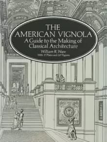 The American Vignola : Guide to the Making of Classical Architecture