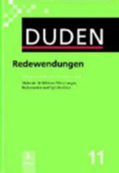 Der Duden in 12 Banden 11 - Redewendungen Und Sprichwortliche Redensarten by