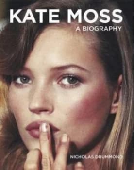 Kate Moss by Nicholas Drummond Hardback