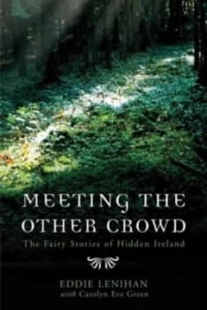 Meeting the Other Crowd by Eddie Lenihan Paperback