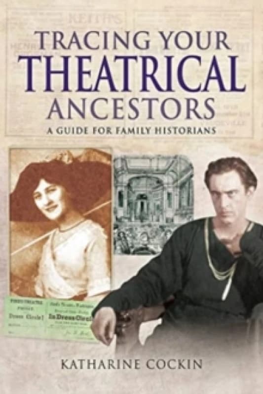 Tracing Your Theatrical Ancestors : A Guide for Family Historians Paperback / softback