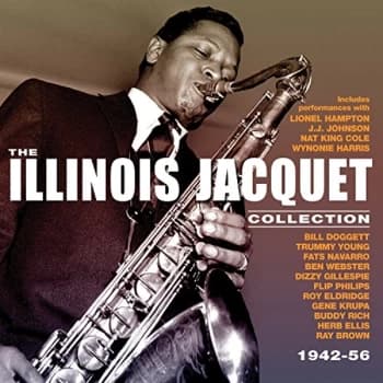 Illinois Jacquet - The Illinois Jacquet Collection 1942-56 CD