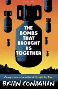 The Bombs That Brought Us Together by Brian Conaghan Book
