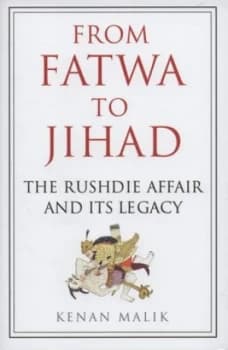 From Fatwa to Jihad by Kenan Malik Hardback