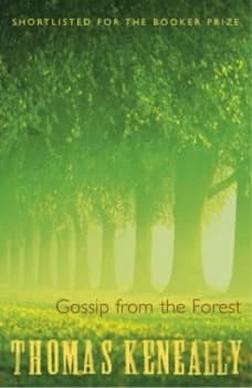 Gossip from the Forest by Thomas Keneally Book